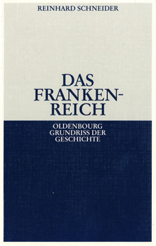 Das Frankenreich (Oldenbourg Grundriss der Geschichte) - Book #5 of the Oldenbourg Grundrisse der Geschichte