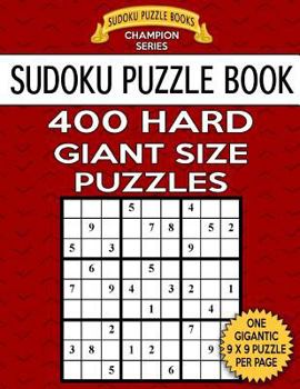 Paperback Sudoku Puzzle Book 400 HARD Giant Size Puzzles: One Gigantic Large Print Puzzle Per Letter Size Page Book