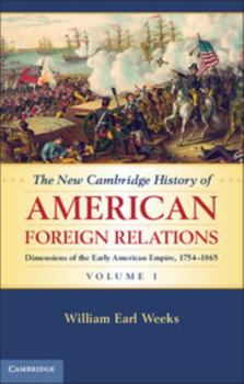 The New Cambridge History of American Foreign Relations - Book #1 of the New Cambridge History of American Foreign Relations