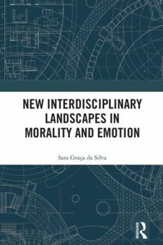 Hardcover New Interdisciplinary Landscapes in Morality and Emotion Book