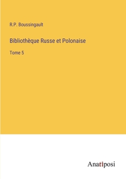 Bibliothèque Russe et Polonaise: Tome 5 (French Edition)
