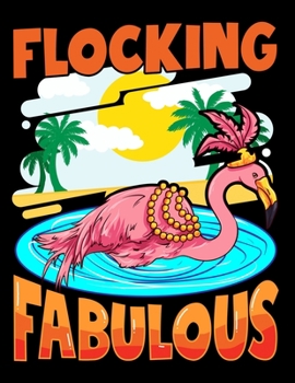 Paperback Flocking Fabulous: Flocking Fabulous Flamingo Blank Sketchbook to Draw and Paint (110 Empty Pages, 8.5" x 11") Book