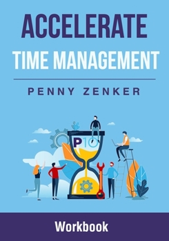 Paperback Accelerate Time Management: Workbook Book