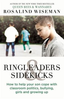 Paperback Ringleaders and Sidekicks: How to Help Your Son Cope with Classroom Politics, Bullying, Girls and Growing Up Book