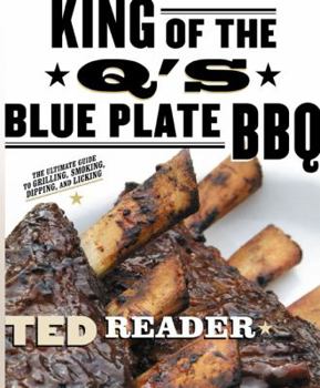 Paperback King of the Q's Blue Plate BBQ: The Ultimate Guide to Grilling, Smoking, Dipping and Licking Book