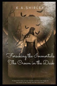 Paperback Forsaking the Immortals: The Crown in the Dusk Book