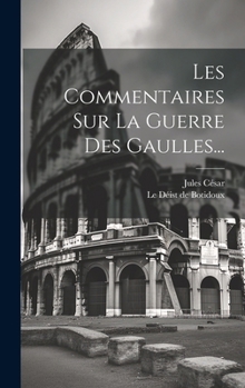 Hardcover Les Commentaires Sur La Guerre Des Gaulles... [French] Book