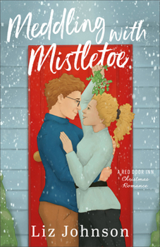 Paperback Meddling with Mistletoe: A Red Door Inn Christmas Romance Book