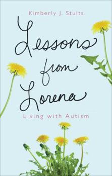 Paperback Lessons from Lorena: Living with Autism Book