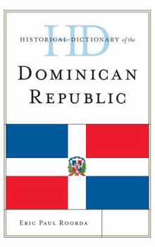 Hardcover Historical Dictionary of the Dominican Republic Book