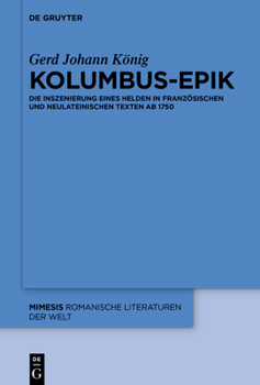 Hardcover Kolumbus-Epik: Die Inszenierung Eines Helden in Französischen Und Neulateinischen Texten AB 1750 [German] Book