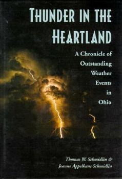 Hardcover Thunder in the Heartland: A Chronicle of Outstanding Weather Events in Ohio Book