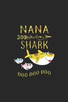 Nana Shark Doo Doo Doo: Womens Sunflower Nana Shark Doo Doo Funny Gift Nana Journal/Notebook Blank Lined Ruled 6x9 100 Pages