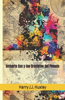 Umberto Eco y los Cronistas del Pasado (Senderos de la palabra) (Spanish Edition)