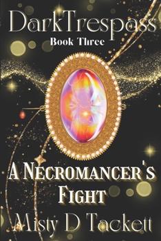 A Necromancer's Fight - Book #3 of the Dark Trespass