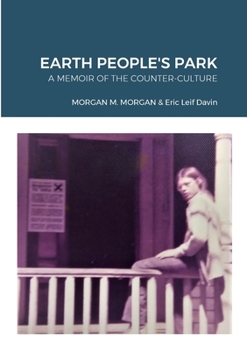 Paperback Earth People's Park: A Memoir of the Counter-Culture Book