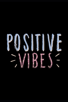 Paperback Positive Vibes: Novelty Line Notebook / Journal To Novelty Line In Perfect Gift Item (6 x 9 inches) Book