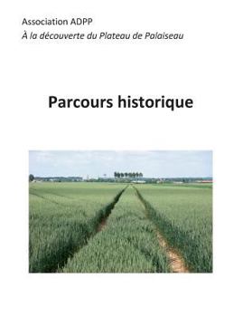 Paperback Parcours historique: à la découverte du plateau de Palaiseau [French] Book