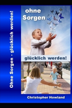 Paperback Ohne Sorgen: glücklich werden! [German] Book