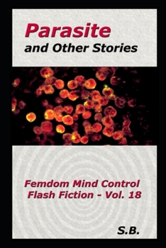 Paperback Parasite and Other Stories: Femdom Mind Control Flash Fiction - Vol. 18 Book