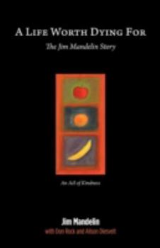 Paperback A Life Worth Dying For: The Jim Mandelin Story Book