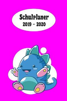 Schulplaner 2019 - 2020: Baby Dino Pink das hausaufgabenheft 2019 - 2020 f�r das neue schuljahr; mit kalender, stundenplan f�r jedes semester, wochenplaner, kontaktliste und geburtstags termine, meine