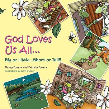 Paperback God Loves Us All...: Big or Little...Short or Tall!! Book