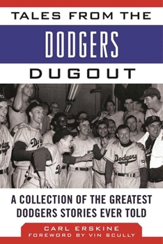 Hardcover Tales from the Dodgers Dugout: A Collection of the Greatest Dodgers Stories Ever Told Book
