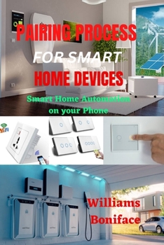 Paperback Pairing Process for Smart Home Devices: Smart Home Automation on your Phone Book