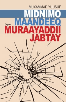 Paperback Midnimo, Maandeeq, iyo Muraayaddii Jabtay [Somali] Book