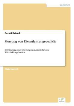 Paperback Messung von Dienstleistungsqualität: Entwicklung eines Erhebungsinstruments für den Weiterbildungsbereich [German] Book