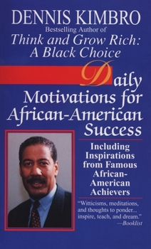 Mass Market Paperback Daily Motivations for African-American Success: Including Inspirations from Famous African-American Achievers Book