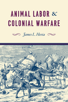 Hardcover Animal Labor and Colonial Warfare Book