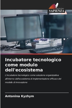 Paperback Incubatore tecnologico come modulo dell'ecosistema [Italian] Book