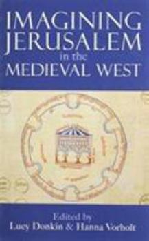 Hardcover Imagining Jerusalem in the Medieval West Book
