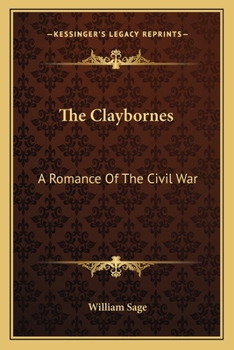 Paperback The Claybornes: A Romance Of The Civil War Book