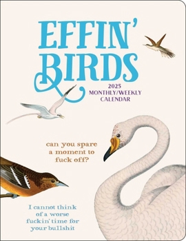 Calendar Effin' Birds 12-Month 2025 Monthly/Weekly Planner Calendar Book