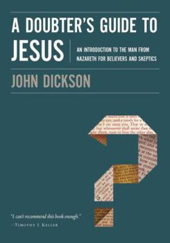 A Doubter's Guide to Jesus: An Introduction to the Man from Nazareth for Believers and Skeptics - Book  of the Doubter's Guides
