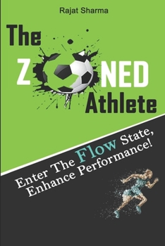 Paperback The Zoned Athlete: Enter The Flow State, Enhance Performance Book