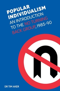 Paperback Popular Individualism: An Introduction to the No Turning Back Group, 1985-90 Book