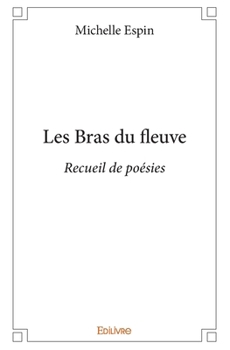 Paperback Les Bras du fleuve: Recueil de poésies [French] Book