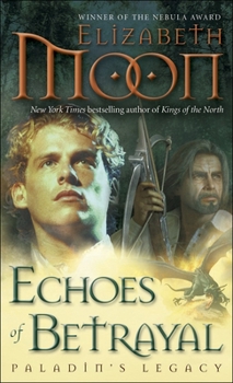 Echoes of Betrayal - Book #3 of the Paladin's Legacy