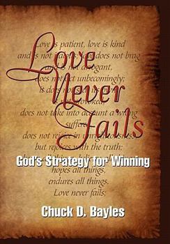 Paperback Love Never Fails: God's Strategy for Winning Book