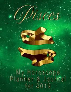 Paperback My Horoscope Planner and Journal for 2019 - Pisces: Sun Sign Hints and Helps for My Life Book