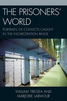 Hardcover The Prisoners' World: Portraits of Convicts Caught in the Incarceration Binge Book