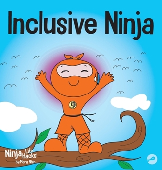 Inclusive Ninja - Book #17 of the Ninja Life Hacks