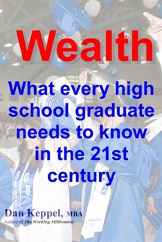 Paperback Wealth: : What every high school graduate needs to know in the 21st century Book