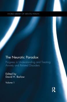 Hardcover The Neurotic Paradox, Volume 1: Progress in Understanding and Treating Anxiety and Related Disorders Book