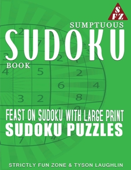 Paperback Sumptuous Sudoku Book: Feast on Sudoku with Large Print Sudoku Puzzles Book