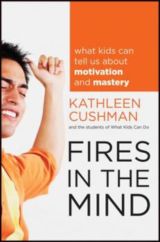 Hardcover Fires in the Mind: What Kids Can Tell Us about Motivation and Mastery Book